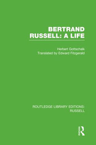 Bertrand Russell: A Life - 9781138008182 by Herbert Gottschalk, 9781138008182