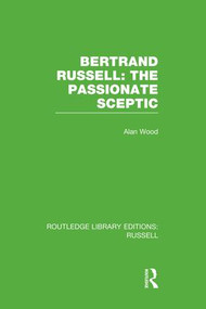 Bertrand Russell: The Passionate Sceptic - 9781138008199 by Alan Wood, 9781138008199