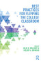 Best Practices for Flipping the College Classroom by Julee B. Waldrop, Melody A. Bowdon, 9781138021730