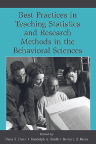 Best Practices in Teaching Statistics and Research Methods in the Behavioral Sciences - 9780805857467 by Dana S. Dunn, Randolph A. Smith, Bernard C. Beins, 9780805857467