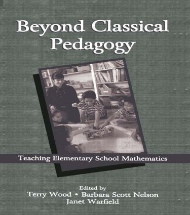 Beyond Classical Pedagogy (Teaching Elementary School Mathematics) - 9780805835717 by Terry Wood, Barbara Scott Nelson, Janet E. Warfield, 9780805835717
