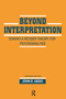 Beyond Interpretation (Toward a Revised Theory for Psychoanalysis) by John E. Gedo, 9780881631647