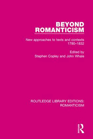 Beyond Romanticism (New Approaches to Texts and Contexts 1780-1832) - 9781138194212 by Stephen Copley, John Whale, 9781138194212