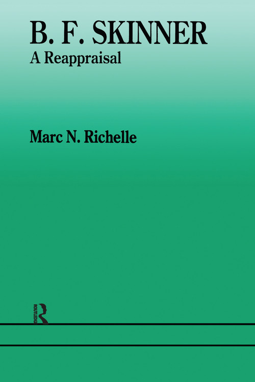 B.F. Skinner (A Reappraisal) by Marc N. Richelle, 9780863773914
