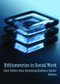 Bibliometrics in Social Work by Gary Holden, Gary Rosenberg, Kathleen Barker, 9780789030719