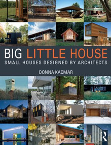 BIG little house (Small Houses Designed by Architects) by Donna Kacmar, 9781138024205