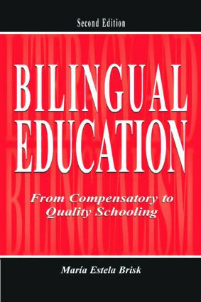 Bilingual Education (From Compensatory To Quality Schooling) by María Estela Brisk, 9780805847734