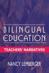 Bilingual Education (Teachers' Narratives) by Nancy Lemberger, 9780805822588