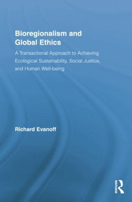 Bioregionalism and Global Ethics - 9781138008786 by Richard Evanoff, 9781138008786