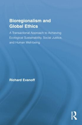 Bioregionalism and Global Ethics - 9781138008786 by Richard Evanoff, 9781138008786