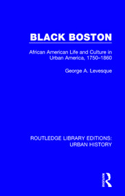 Black Boston (African American Life and Culture in Urban America, 1750-1860) - 9780815385578 by George Levesque, 9780815385578