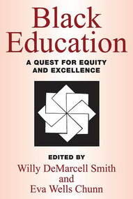 Black Education (A Quest for Equity and Excellence) - 9780887387814 by Willy DeMarcell Smith, 9780887387814