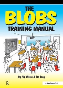 The Blobs Training Manual (A Speechmark Practical Training Manual) by Pip Wilson, Ian Long, 9780863887888