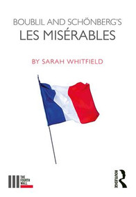 Boublil and Schönberg's Les Misérables by Sarah Whitfield, 9781138094383