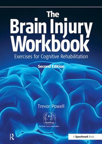 The Brain Injury Workbook (Exercises for Cognitive Rehabilitation) by Trevor Powell, 9780863889783