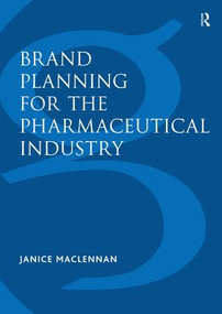 Brand Planning for the Pharmaceutical Industry - 9781138247826 by Janice MacLennan, 9781138247826