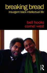 Breaking Bread (Insurgent Black Intellectual Life) - 9781138218765 by bell hooks, Cornel West, 9781138218765