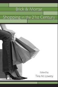 Brick & Mortar Shopping in the 21st Century - 9780805863642 by Tina Lowrey, 9780805863642