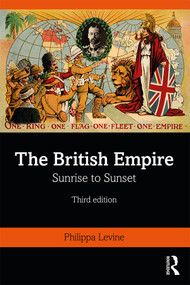 The British Empire (Sunrise to Sunset) - 9780815366232 by Philippa Levine, 9780815366232
