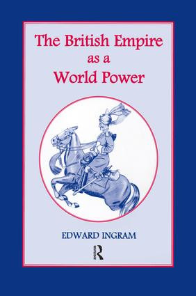 The British Empire as a World Power (Ten Studies) by Edward Ingram, 9781138011113