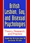 British Lesbian, Gay, and Bisexual Psychologies (Theory, Research, and Practice) by Jack Drescher, Elizabeth Peel, Victoria Clarke, 9780789032522
