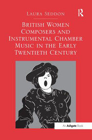 British Women Composers and Instrumental Chamber Music in the Early Twentieth Century - 9781138249639 by Laura Seddon, 9781138249639