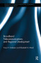 Broadband Telecommunications and Regional Development - 9780815347255 by Tony H. Grubesic, Elizabeth A. Mack, 9780815347255