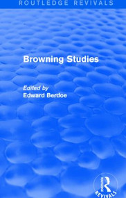 Browning Studies (Routledge Revivals) (Being Select Papers by Members of the Browning Society) by Edward Berdoe, 9781138024885