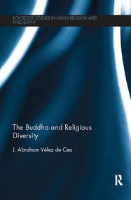The Buddha and Religious Diversity - 9781138108080 by J. Abraham Velez de Cea, 9781138108080
