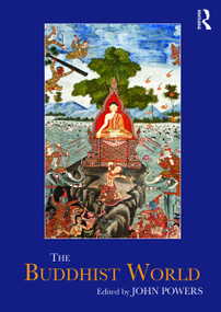 The Buddhist World by John Powers, 9780815350958