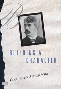 Building A Character - 9780878309825 by Constantin Stanislavski, Elizabeth Reynolds Hapgood, 9780878309825