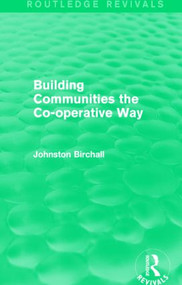 Building Communities (Routledge Revivals) (The Co-operative Way) - 9781138016637 by Johnston Birchall, 9781138016637
