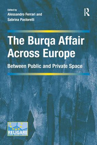 The Burqa Affair Across Europe (Between Public and Private Space) - 9781138279797 by Alessandro Ferrari, Sabrina Pastorelli, 9781138279797