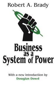 Business as a System of Power - 9780765806826 by Robert Brady, 9780765806826