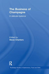 The Business of Champagne (A Delicate Balance) - 9781138081253 by Steve Charters, 9781138081253