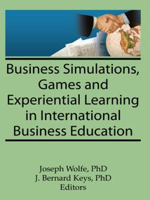 Business Simulations, Games, and Experiential Learning in International Business Education - 9780789003096 by Erdener Kaynak, Joseph Wolfe, J Bernard Keys, 9780789003096