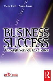 Business Success Through Service Excellence - 9780750660853 by Moira Clark, Susan Baker, 9780750660853