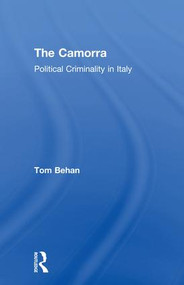 The Camorra (Political Criminality in Italy) by Tom Behan, 9781138006737
