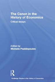 The Canon in the History of Economics (Critical Essays) - 9781138007239 by Michalis Psalidopoulos, 9781138007239