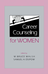 Career Counseling for Women by W. Bruce Walsh, Samuel H. Osipow, 9780805814019