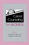 Career Counseling for Women by W. Bruce Walsh, Samuel H. Osipow, 9780805814019