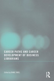 Career Paths and Career Development of Business Librarians by Diane Zabel, 9780789037954