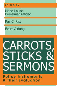 Carrots, Sticks and Sermons (Policy Instruments and Their Evaluation) - 9780765805461 by Ray Rist, 9780765805461