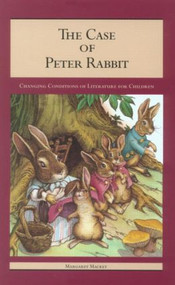 The Case of Peter Rabbit (Changing Conditions of Literature for Children) - 9780815332640 by Margaret Mackey, 9780815332640