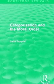 Categorization and the Moral Order (Routledge Revivals) - 9781138014510 by Lena Jayyusi, 9781138014510