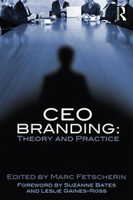 CEO Branding (Theory and Practice) - 9781138013728 by Marc Fetscherin, 9781138013728