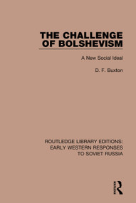 The Challenge of Bolshevism (A New Social Deal) - 9781138084438 by D. F. Buxton, 9781138084438