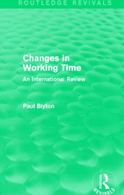 Changes in Working Time (Routledge Revivals) (An International Review) - 9781138020467 by Paul Blyton, 9781138020467