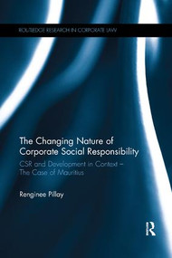 The Changing Nature of Corporate Social Responsibility (CSR and Development - The Case of Mauritius) - 9781138281639 by Renginee Pillay, 9781138281639