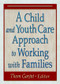 A Child and Youth Care Approach to Working with Families by Thomas Garfat, 9780789024879